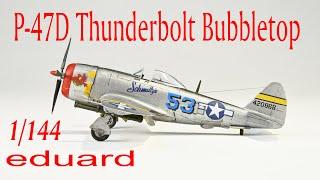 P-47D Thunderbolt Bubbletop Eduard 1/144