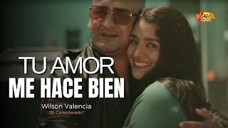 Wilson Valencia "El Considerado" - Tu Amor Me Hace Bien (Video Oficial) | TecnoCumbia