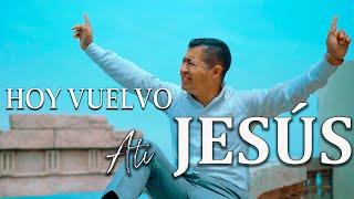 Si Le Fallaste A Dios Escucha Esta Adoración Te Animara /HOY VUELVO A TI JESUS /RESTAURACION DE DIOS