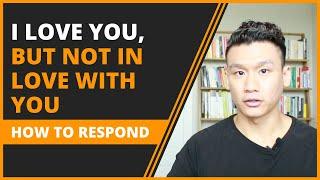 Wife Says "I Love You But Not In Love With You" | The Artful & Genuine Way to Respond