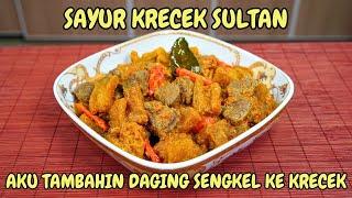 AKU TAMBAHIN DAGING SENGKEL KE SAYUR KRECEK JADI MAKIN LEZAAT - SAYUR KRECEK SULTAN