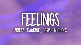 Artesa, BadTune, Josiah Nichols - Feelings (Lyrics)