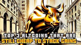 Top 3 Cheap Altcoins to Stack NOW for Huge Profits!