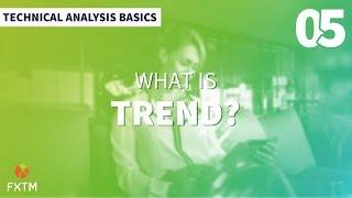 05 What is Trend? - FXTM Technical Analysis Basics