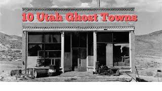 From Abandoned to Enchanting: Utah's 10 Best Ghost Towns