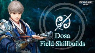 Dosa | Field PVP/PVE Skillbuilds - Review【Black Desert Mobile】