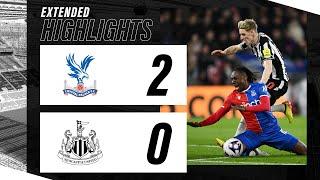 Crystal Palace 2 Newcastle United 0 | EXTENDED Premier League Highlights