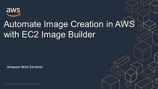 Automate Image Creation in AWS with EC2 Image Builder