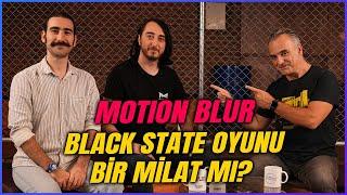 MOTION BLUR | Black State'in Geliştirilme Süreçleri ve Gamescom 2024 Süreci