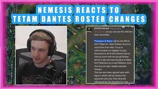 Nemesis Reacts to Team DANTES ROSTER Changes 