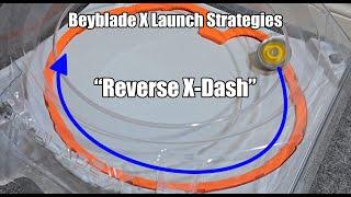 Beyblade X - Advance Launch Strategies - "Reverse X-Dash"