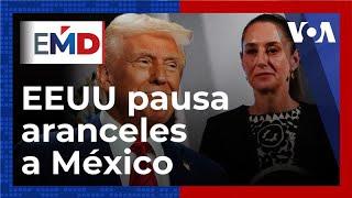 El Mundo al Día | EEUU suspende aranceles a México y Canadá