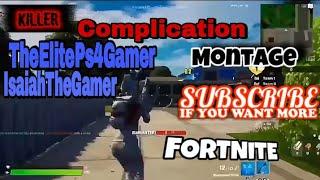 Fortnite - ( Part 5 Complication Montage) Dir. [TheElitePs4Gamer /W/ IsaiahTheGamer] 'KILLER' 'IT' 