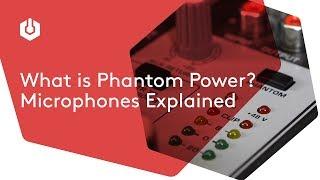 What is Phantom Power? Microphones Explained