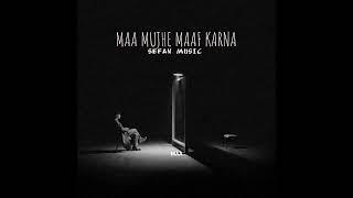 SEFAN - MAA MUJHE MAAF KARNA | (OFFICIAL AUDIO | INDIAN DARK RAP SONG | URDU HIP-HOP