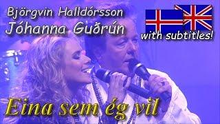 Jóhanna Guðrún & Björgvin Halldórsson - "EINA SEM ÉG VIL"  (with  subtitles!) - Yohanna