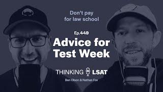 Advice for Test Week | Thinking LSAT, Ep. 449