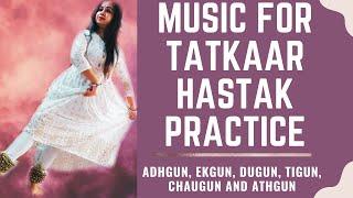 Music for Tatkaar/Hastak Practice | Adhgun Ekgun Dugun Tigun Chaugun Athgun | Teentaal | Kathak