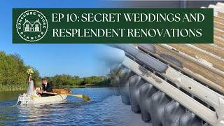 EP 10: Secret Weddings and Resplendent Renovations