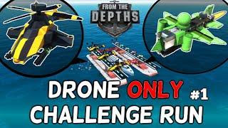 So I Tried A CHALLENGE RUN In From The Depths | Drone / Mothership ONLY! | Adventure Mode Gameplay