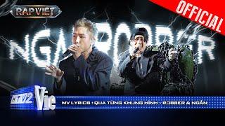 QUA TỪNG KHUNG HÌNH - Robber, NGẮN | Rap Việt 2024 [Mv Lyrics]