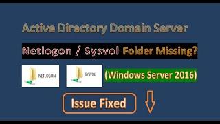 Active Directory Netlogon Sysvol folder missing Windows Server 2016 | Sysvol Replication | Issue Fix