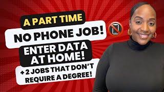  A NO PHONE PART TIME JOB, ENTER DATA AT HOME! + 2 NO DEGREE JOBS! WORK FROM HOME JOBS 2024