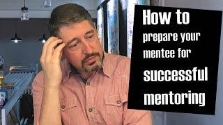 How to: Prepare your Mentee for a Mentoring Session