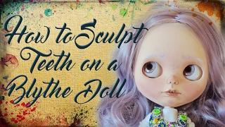 How to Sculpt Teeth on a Custom Blythe Doll by BeBe Dolls
