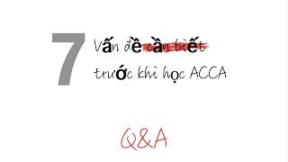 Q&A: Học ACCA để làm gì?Thủ tục hoãn thi ACCA? Cách học ACCA hiệu quả?...