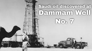 3rd March 1938: First major oil discovery in Saudi Arabia at Dammam Well No. 7