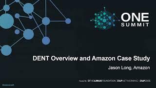 DENT Overview and Amazon Case Study - Jason Long, Amazon