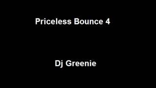 Priceless Bounce 4 - Dj Greenie