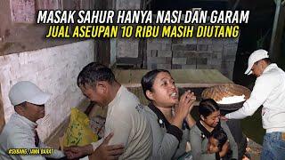 TEH HANI MASAK SAHUR HANYA NASI DAN GARAM-SUAMI JUAL ASEUPAN 10 RIBU DIUTANG