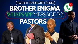 Brother Enigma Whatsapp Message Pastors Doing Deliverance Service