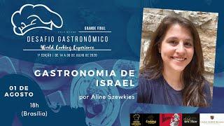 1º DESAFIO GASTRONÔMICO PELO MUNDO: Culinária Israelense • Grande Final | Aline Szewkies