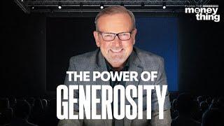 The Power of Generosity. GARY KEESEE |  Fixing the Money Thing