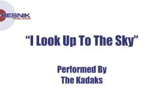 The Kadaks- I Look Up To The Sky