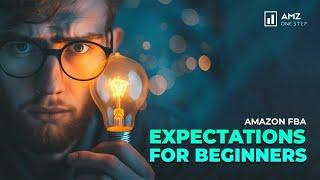 Amazon FBA Expectations For Beginners