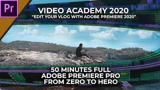 Tutorial Full Adobe Premiere 2020 | Video Academy "Edit Your Vlog from Zero" (Bahasa Indonesia)