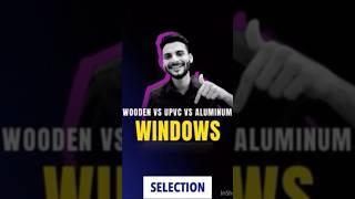 Which window is best for your window UPVC , Aluminimum or Wooden?