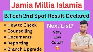 JMI B.Tech 2nd Spot Result Declared | Low Cutoff | Process & Reporting | Documents & Upgradation