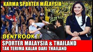 KARMA  !! BENTR0K SPORTER MALAYSIA & THAILAND,MALAYSIA TAK TERIMA KALAH DI PIALA AFF