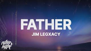 Jim Legxacy - father (Lyrics)