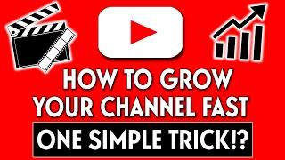 How To Grow on YouTube 2020 and Blow Up Your Channel FAST! (ONE SIMPLE TRICK!)