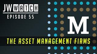 The Asset Management Firms - Episode 55 - JW Watch