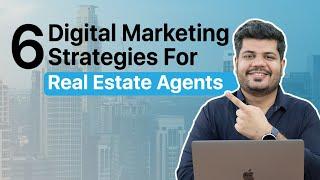 Digital Marketing for Real Estate Agents | 6 Strategies to Grow Your Clients by 2X