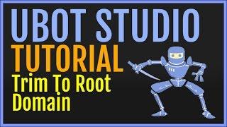 UBot Studio Tutorial: Trim Domain To Root (Get Root Domain)