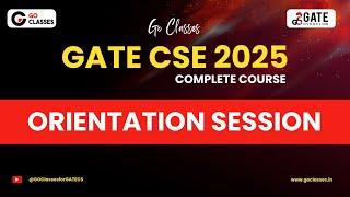 Orientation Session for GATE CSE 2025 Complete Course | GO Classes | GATE 2025