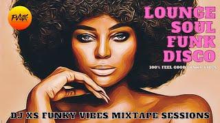 Dj XS Classic Soul Funk Disco Mix 2021 - 100% Feel Good Funky Vibes Mixtape Session